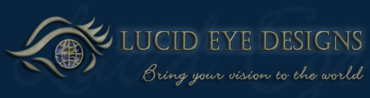 Lucid Eye Designs :: Bring Your Vision to the World :: Affordable web site solutions